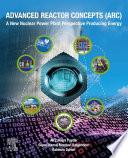 Advanced reactor concepts (ARC) : a new nuclear power plant perspective producing energy /