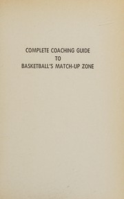 Complete coaching guide to basketball's match-up zone /