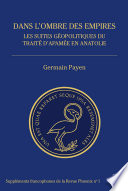 Dans l'ombre des empires : les suites géopolitiques du traité d'Apamée en Anatolie /