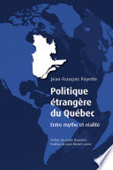 Politique étrangère du Québec : entre mythe et réalité /