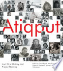 Atiqput Inuit Oral History and Project Naming.