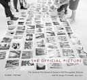 The official picture : the National Film Board of Canada's Still Photography Division and the image of Canada, 1941-1971 /