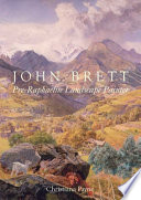 John Brett : Pre-Raphaelite landscape painter /