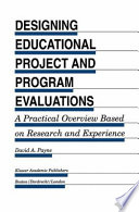 Designing Educational Project and Program Evaluations : A Practical Overview Based on Research and Experience /