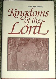 Kingdoms of the Lord : a history of the Hebrew kingdoms from Saul to the fall of Jerusalem /
