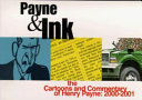 Payne & ink : the cartoons and commentary of Henry Payne, 2000-2001.