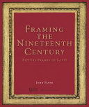 Framing the nineteenth century : picture frames 1837-1935 /