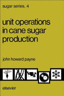 Unit operations in cane sugar production /