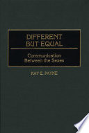 Different but equal : communication between the sexes /