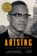 The dead are arising : the life of Malcolm X /