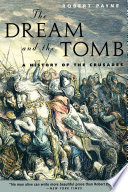 The dream and the tomb : a history of the Crusades /