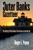 The Outer Banks gazetteer : the history of place names from Carova to Emerald Isle /