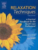 Relaxation techniques : a practical handbook for the health care professional /