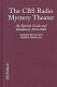 The CBS radio mystery theater : an episode guide and handbook to nine years of broadcasting, 1974-1982 /