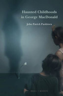 Haunted childhoods in George MacDonald /