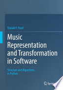 Music Representation and Transformation in Software : Structure and Algorithms in Python /