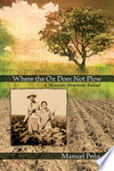 Where the ox does not plow : a Mexican American ballad /