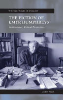 The fiction of Emyr Humphreys : contemporary critical perspectives /