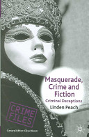 Masquerade, crime and fiction : criminal deceptions /