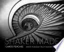 Shaker made : inside Pleasant Hill's Shaker Village /