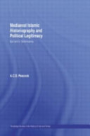 Mediaeval Islamic historiography and political legitimacy : Balʻamī's Tārīkhnāma /