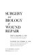 Surgery and biology of wound repair /