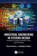 Industrial engineering in systems design : guidelines, practical examples, tools, and techniques /