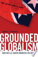 Grounded globalism : how the U.S. South embraces the world /