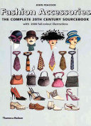 Fashion accessories : the complete 20th century sourcebook /