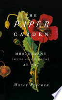 The paper garden : Mrs. Delany [begins her life's work] at 72 /