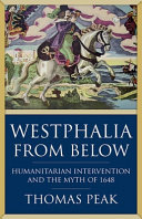 Westphalia from below : humanitarian intervention and the myth of 1648 /