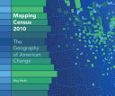 Mapping Census 2010 : the geography of American change /