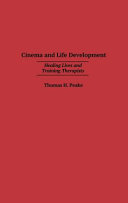Cinema and life development : healing lives and training therapists /