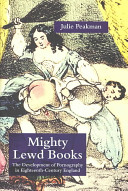 Mighty lewd books : the development of pornography in eighteenth-century England /