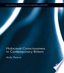Holocaust consciousness in contemporary Britain /