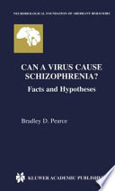 Can a Virus Cause Schizophrenia? : Facts and Hypotheses /