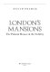 London's mansions : the palatial houses of the nobility /