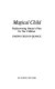Magical child : rediscovering nature's plan for our children /