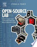 Open-source lab : how to build your own hardware and reduce research costs /