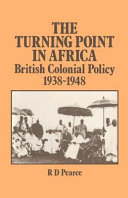The turning point in Africa : British colonial policy, 1938-48 /