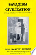 Savagism and civilization : a study of the Indian and the American mind /