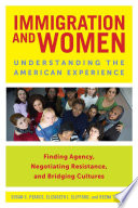 Immigration and women : understanding the American experience /