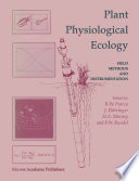 Plant Physiological Ecology : Field methods and instrumentation /