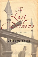 The last Dickens : a novel /