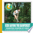 Kids saving the rainforest : charities started by kids! /