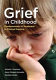 Grief in childhood : fundamentals of treatment in clinical practice /