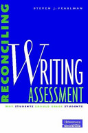 Reconciling writing assessment : why students should grade students /