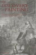 The discovery of painting : the growth of interest in the arts in England, 1680-1768 /