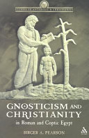 Gnosticism and Christianity in Roman and Coptic Egypt /