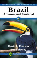 Brazil : Amazon and Pantanal : the ecotravellers' wildlife guide /